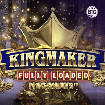 Bigtime : Kingmaker Fully Loaded - SPINBET123